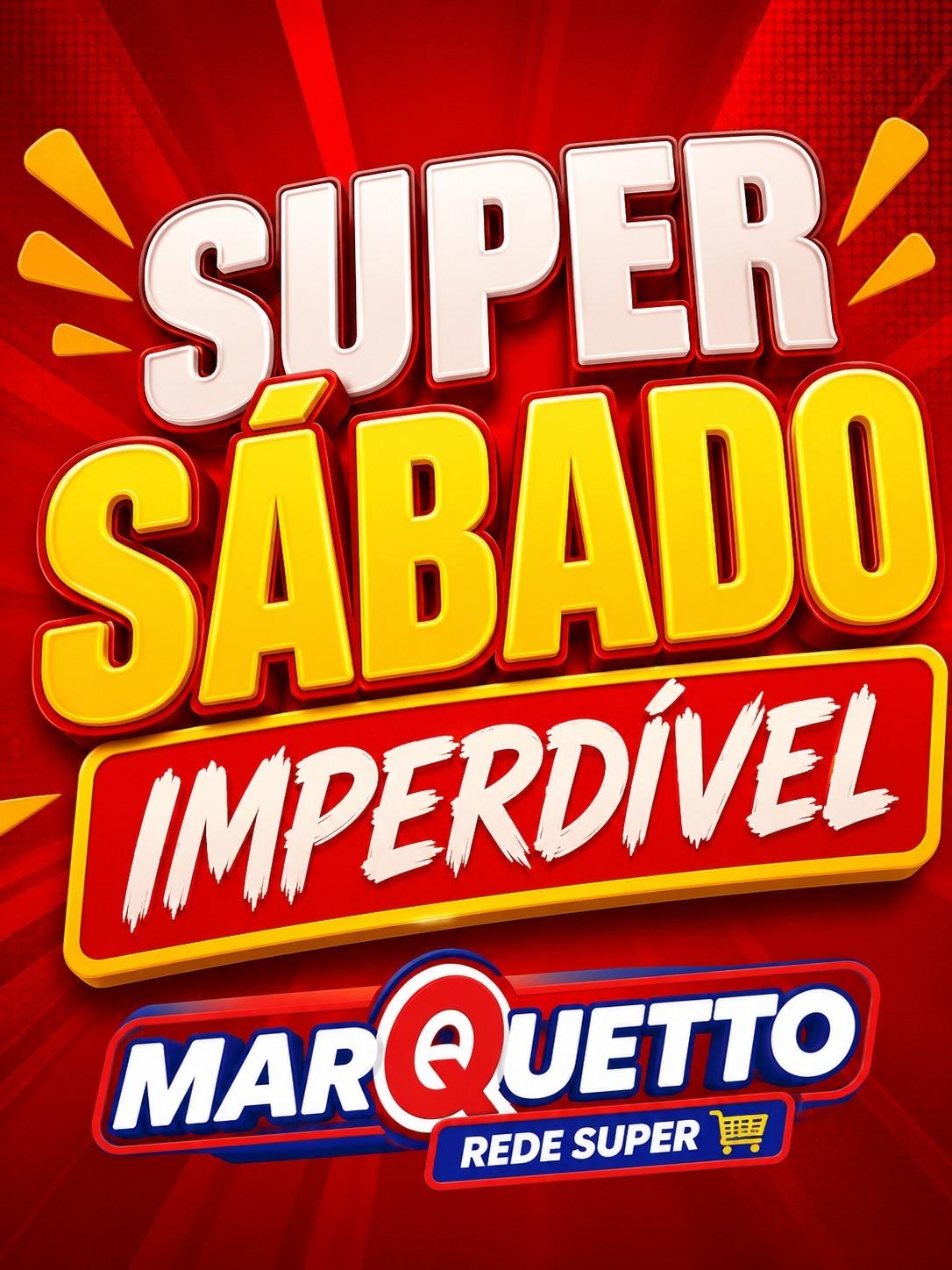 Final de semana das melhores ofertas é no Marquetto